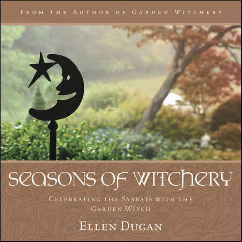 Book cover of Seasons of Witchery: Celebrating the Sabbats with the Garden Witch