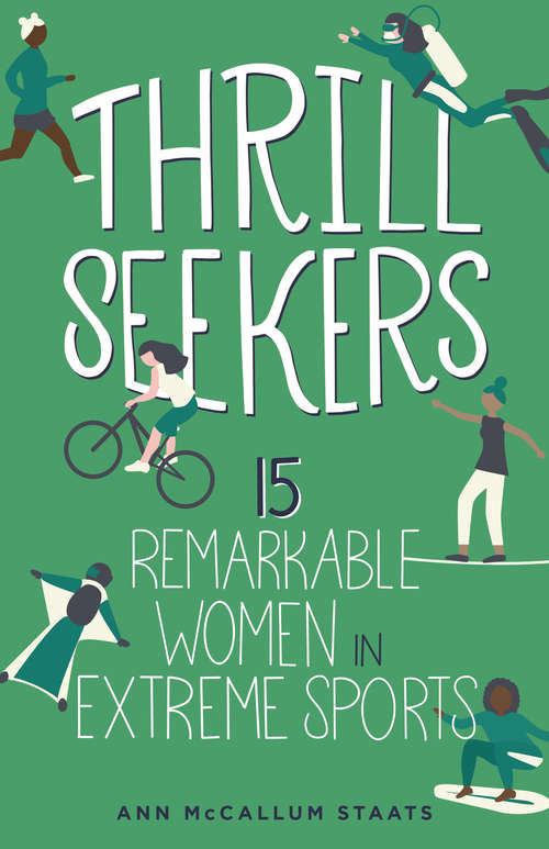 Book cover of Thrill Seekers: 15 Remarkable Women in Extreme Sports (Women of Power)