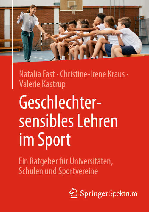 Book cover of Geschlechtersensibles Lehren im Sport: Ein Ratgeber für Universitäten, Schulen und Sportvereine