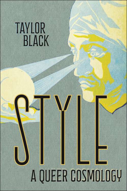 Book cover of Style: A Queer Cosmology (Postmillennial Pop #37)