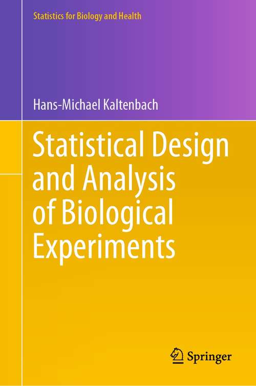 Book cover of Statistical Design and Analysis of Biological Experiments (1st ed. 2021) (Statistics for Biology and Health)