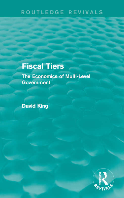 Book cover of Fiscal Tiers (Routledge Revivals): The Economics of Multi-Level Government