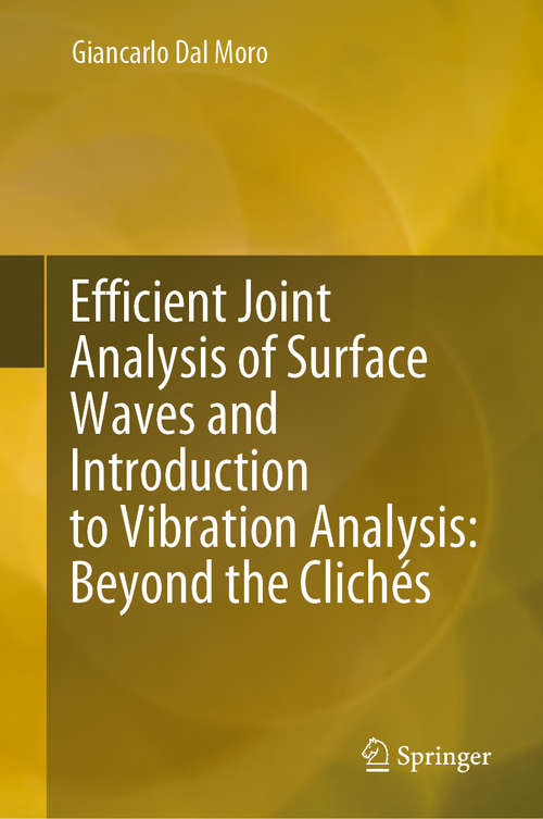 Book cover of Efficient Joint Analysis of Surface Waves and Introduction to Vibration Analysis: Beyond the Clichés (1st ed. 2020)