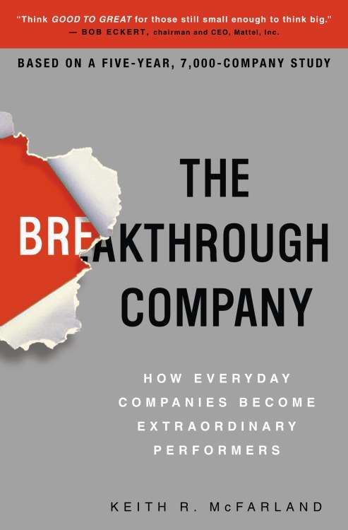 Book cover of The Breakthrough Company: How Everyday Companies Become Extraordinary Performers