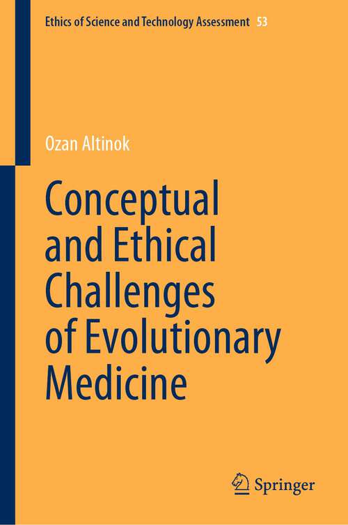 Book cover of Conceptual and Ethical Challenges of Evolutionary Medicine (1st ed. 2023) (Ethics of Science and Technology Assessment #53)