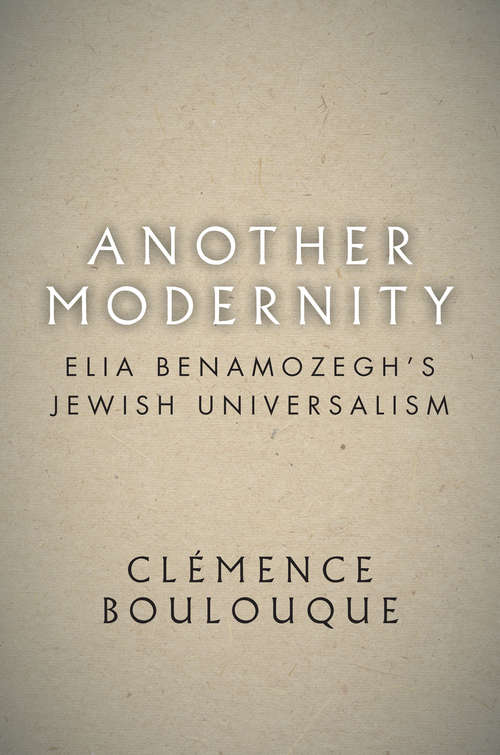 Book cover of Another Modernity: Elia Benamozegh’s Jewish Universalism (Stanford Studies in Jewish History and Culture)