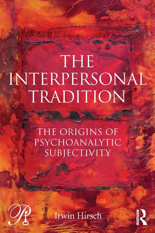 Book cover of The Interpersonal Tradition: The origins of psychoanalytic subjectivity (Psychoanalysis in a New Key Book Series)