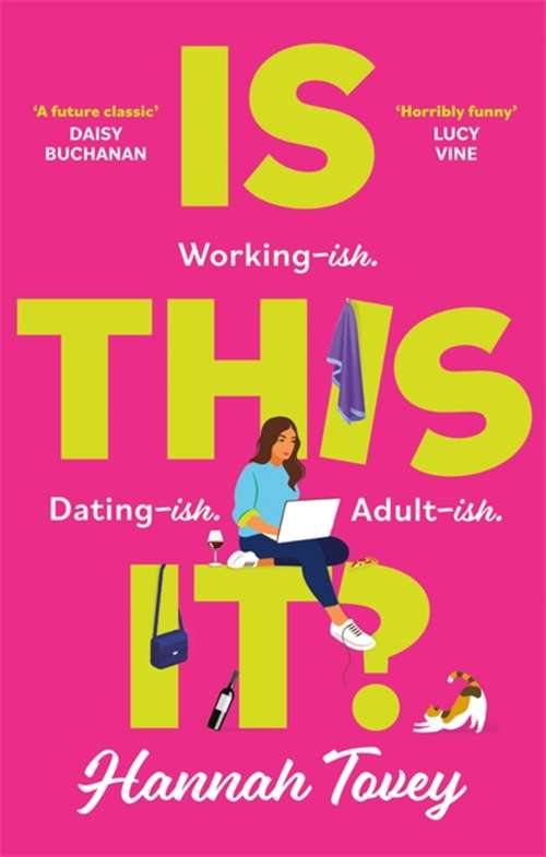 Book cover of Is This It?: a hilarious novel about big dreams, big love, and BIG red wine hangovers