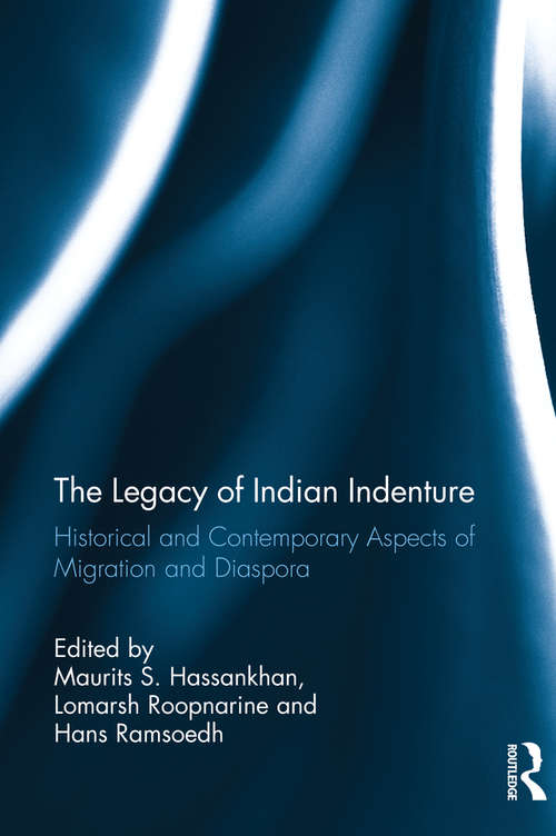 Book cover of The Legacy of Indian Indenture: Historical and Contemporary Aspects of Migration and Diaspora