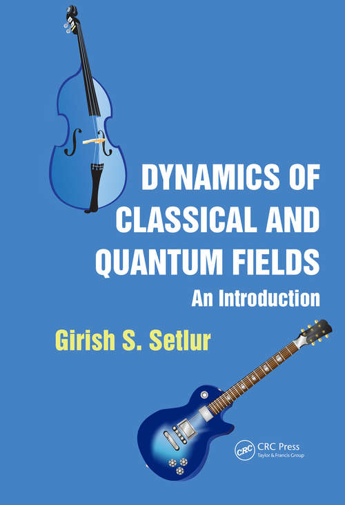 Book cover of Dynamics of Classical and Quantum Fields: An Introduction (1)