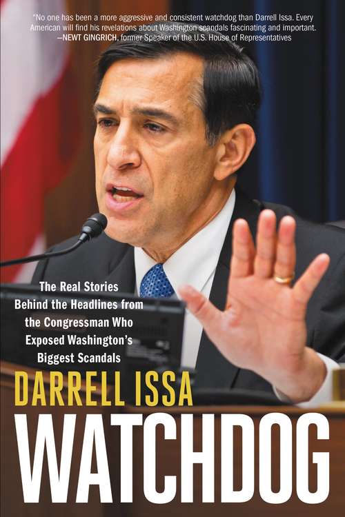 Book cover of Watchdog: The Real Stories Behind the Headlines from the Congressman Who Exposed Washington's Biggest Scandals