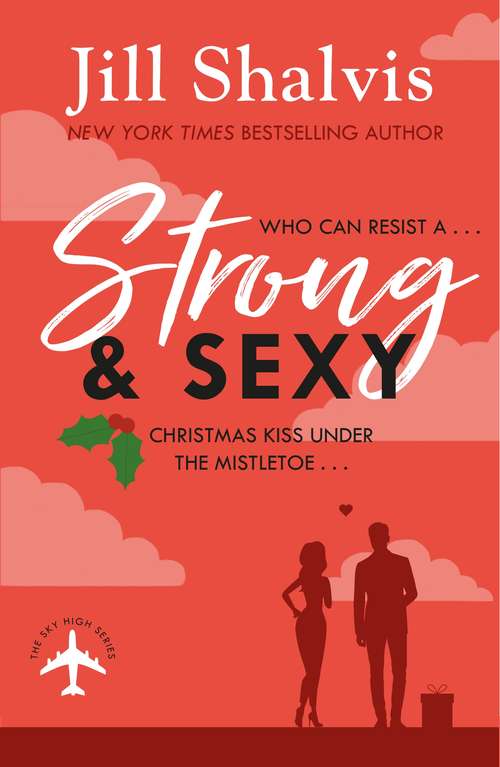 Book cover of Strong and Sexy: A fun, feel-good Christmas romance (Sky High Air)