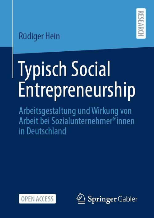 Book cover of Typisch Social Entrepreneurship: Arbeitsgestaltung und Wirkung von Arbeit bei Sozialunternehmer*innen in Deutschland (1. Aufl. 2021)