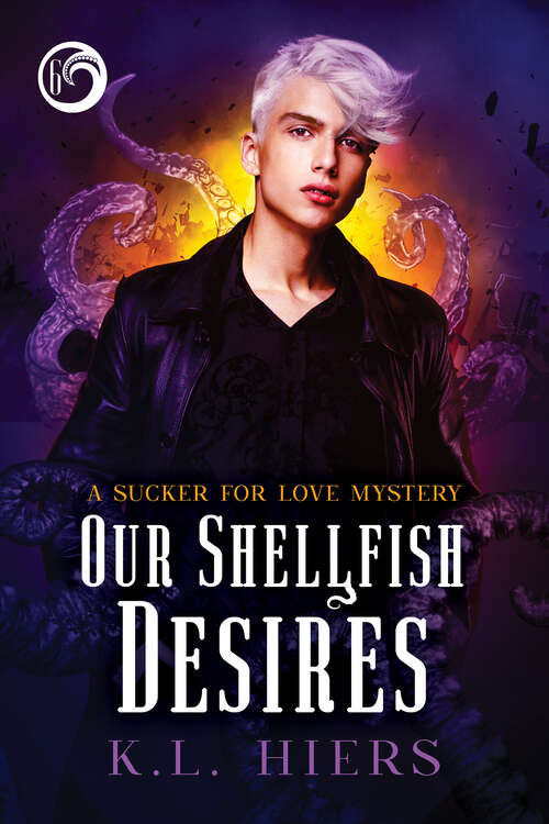 Book cover of Our Shellfish Desires (Sucker For Love Mysteries #6)