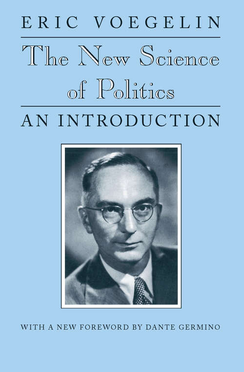 Book cover of The New Science of Politics: An Introduction (74) (Walgreen Foundation Lectures)