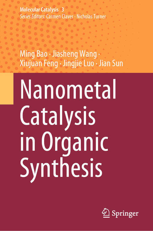 Book cover of Nanometal Catalysis in Organic Synthesis (2024) (Molecular Catalysis #3)