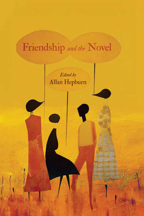 Book cover of Friendship and the Novel