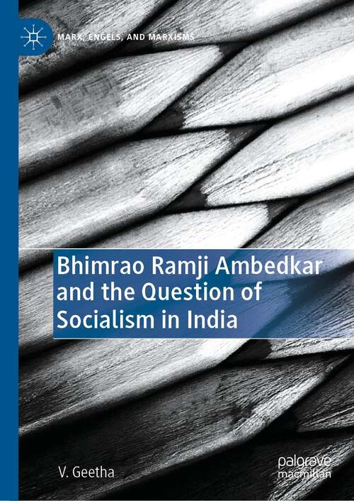 Book cover of Bhimrao Ramji Ambedkar and the Question of Socialism in India (1st ed. 2021) (Marx, Engels, and Marxisms)