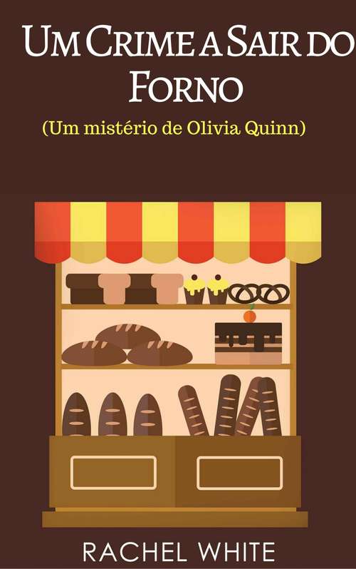 Book cover of Um Crime a Sair do Forno (Um mistério de Olivia Quinn)