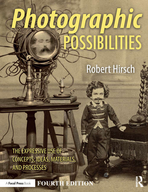 Book cover of Photographic Possibilities: The Expressive Use of Concepts, Ideas, Materials, and Processes (4)