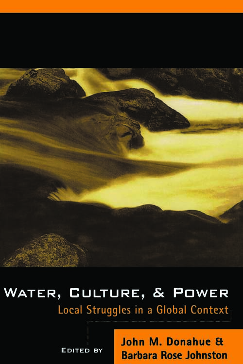 Book cover of Water, Culture, and Power: Local Struggles In A Global Context