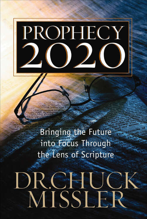 Book cover of Prophecy 2020: Bringing the Future into Focus Through the Lens of Scripture