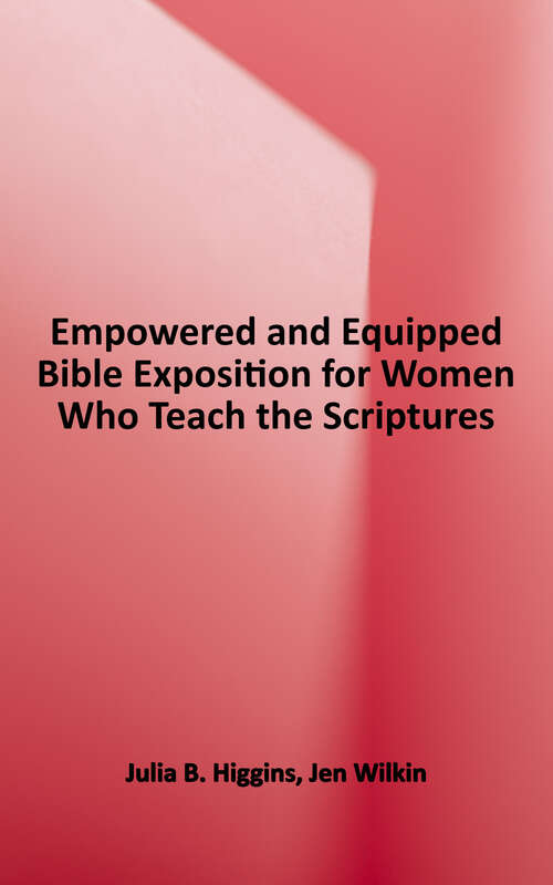 Book cover of Empowered and Equipped: Bible Exposition for Women Who Teach the Scriptures