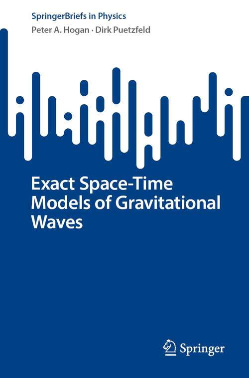 Book cover of Exact Space-Time Models of Gravitational Waves (1st ed. 2022) (SpringerBriefs in Physics)