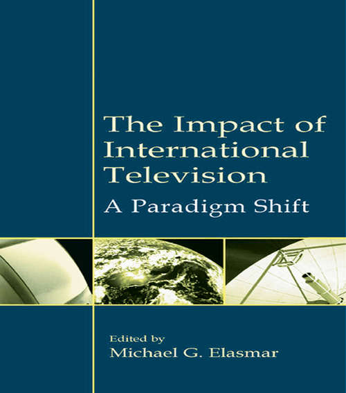 Book cover of The Impact of International Television: A Paradigm Shift (Routledge Communication Series)