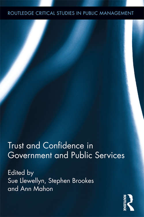 Book cover of Trust and Confidence in Government and Public Services (Routledge Critical Studies in Public Management #12)