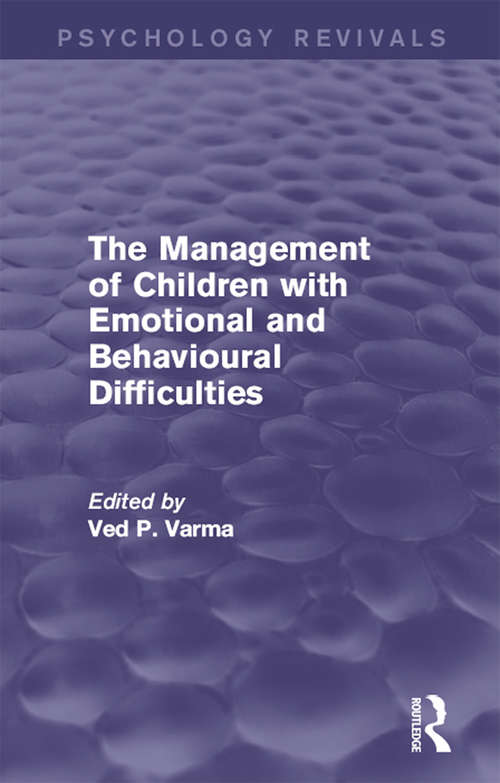 Book cover of The Management of Children with Emotional and Behavioural Difficulties (Psychology Revivals)