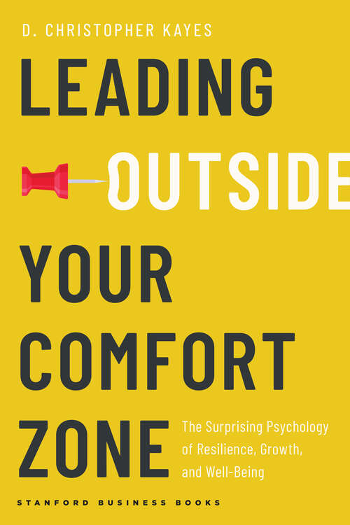 Book cover of Leading Outside Your Comfort Zone: The Surprising Psychology of Resilience, Growth, and Well-Being (1)