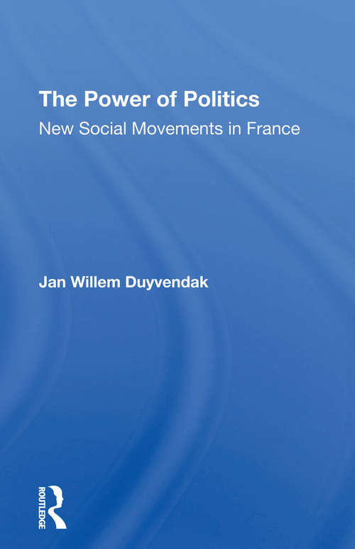 Book cover of The Power Of Politics: New Social Movements In France