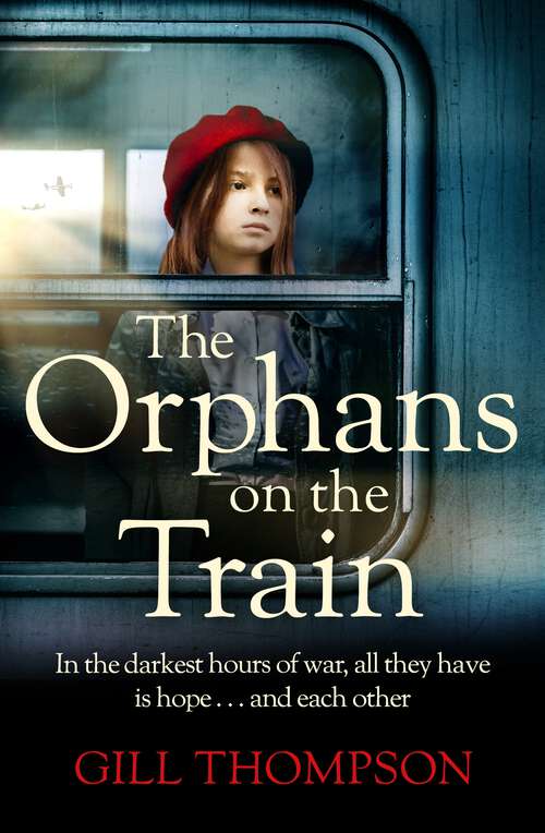 Book cover of The Orphans on the Train: Gripping and heartrending historical fiction of two orphaned girls in WW2