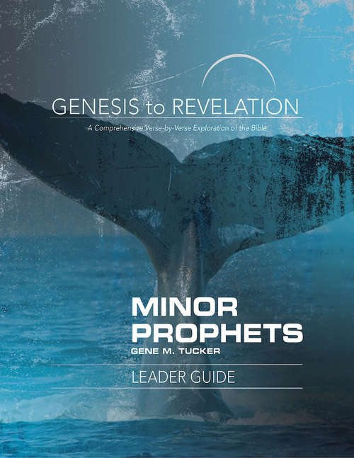 Book cover of Genesis to Revelation Minor Prophets Leader Guide: A Comprehensive Verse-by-Verse Exploration of the Bible (Genesis to Revelation series)