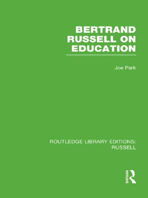 Book cover of Bertrand Russell On Education: Studies In Educational Theory Of The John Dewey Society, No. 1 (Routledge Library Editions: Russell)