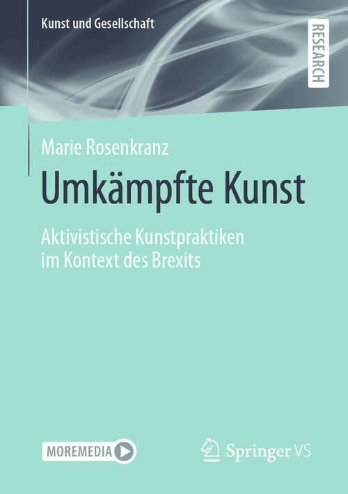 Book cover of Umkämpfte Kunst: Aktivistische Kunstpraktiken im Kontext des Brexits (Kunst und Gesellschaft)