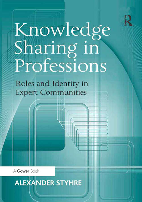 Book cover of Knowledge Sharing in Professions: Roles and Identity in Expert Communities