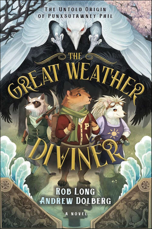 Book cover of The Great Weather Diviner: The Untold Origin of Punxsutawney Phil