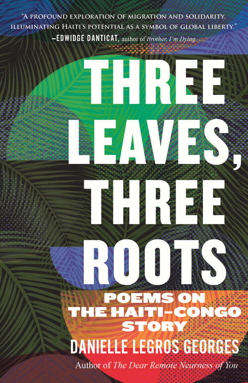 Book cover of Three Leaves, Three Roots: Poems on the Haiti-Congo Story