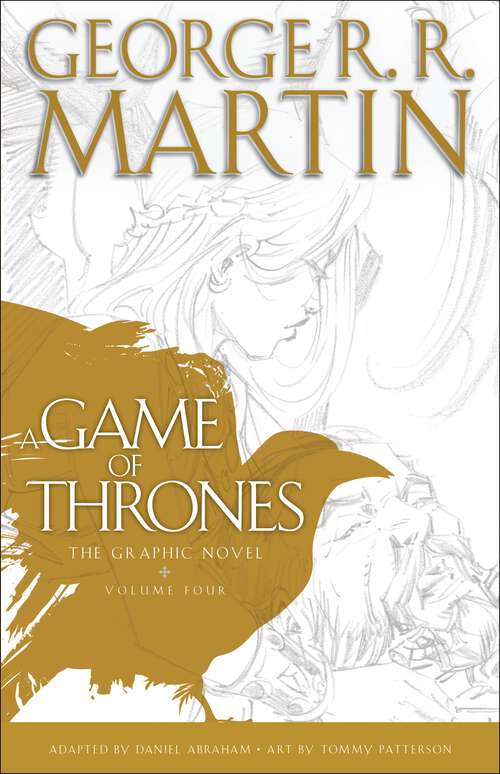 Book cover of A Game of Thrones: Volume Four (A Game of Thrones: The Graphic Novel #4)