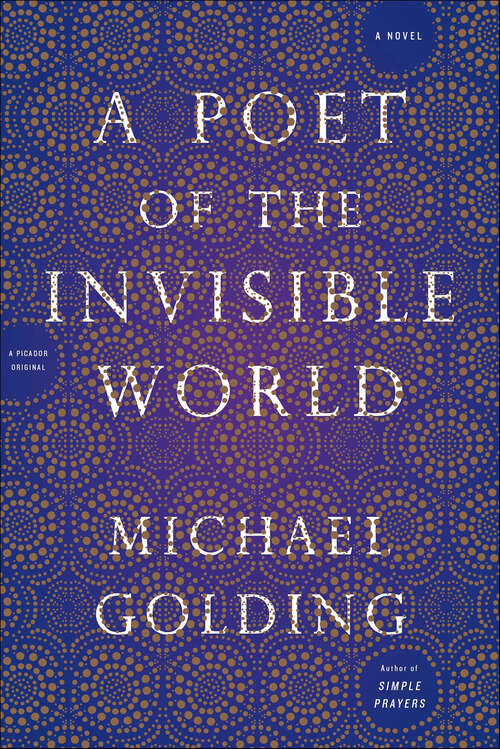 Book cover of A Poet of the Invisible World: A Novel