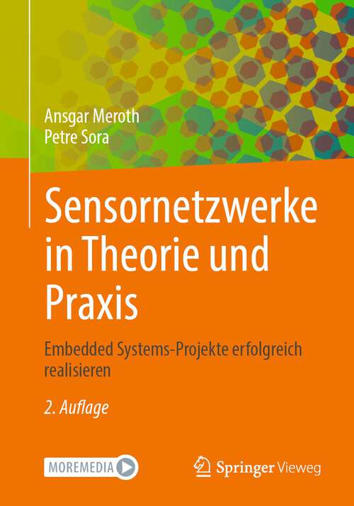 Book cover of Sensornetzwerke in Theorie und Praxis: Embedded Systems-Projekte erfolgreich realisieren (2. Aufl. 2021)