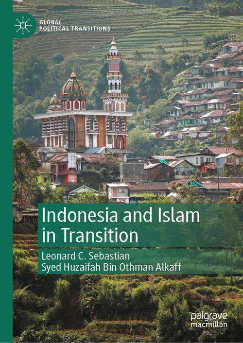 Book cover of Indonesia and Islam in Transition (2024) (Global Political Transitions)