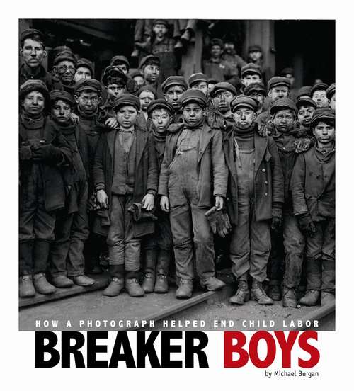 Book cover of Breaker Boys: How A Photograph Helped End Child Labor