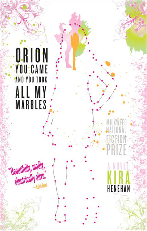 Book cover of Orion You Came and You Took All My Marbles: A Novel