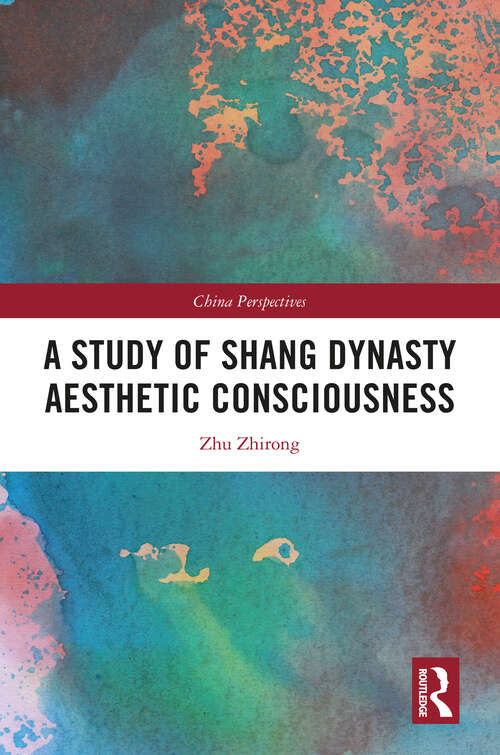 Book cover of A Study of Shang Dynasty Aesthetic Consciousness (ISSN)