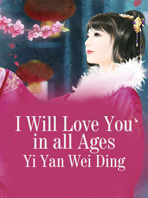 Book cover of I Will Love You in all Ages: Volume 1 (Volume 1 #1)