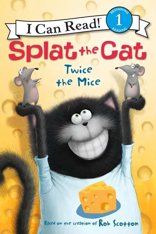 Book cover of Splat the Cat: Twice the Mice (I Can Read Level 1)