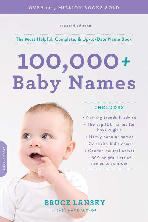 Book cover of 100,000+ Baby Names: The most helpful, complete, & up-to-date name book